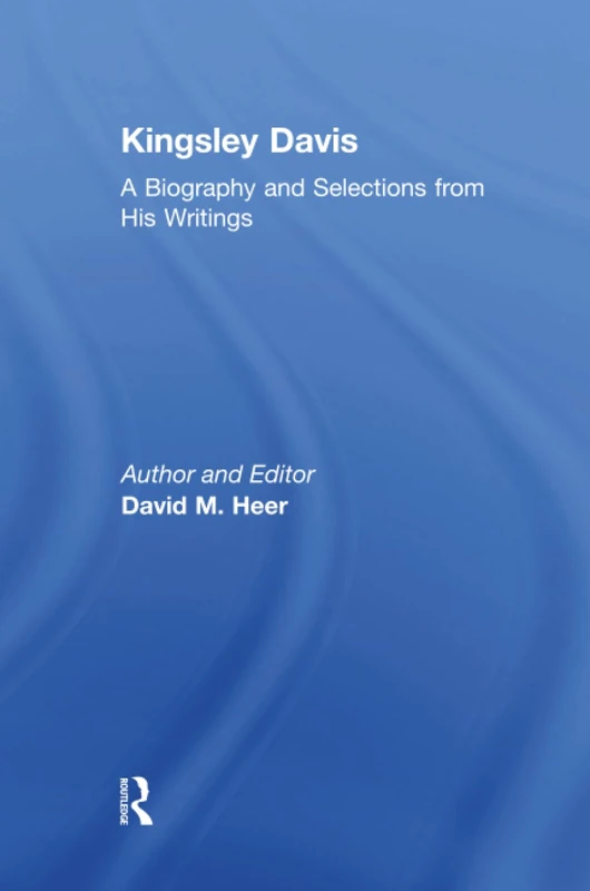 Kingsley Davis: A Biography and Selections from His Writings - Image 1