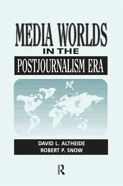 Media Worlds in the Postjournalism Era (Communication & Social Order)