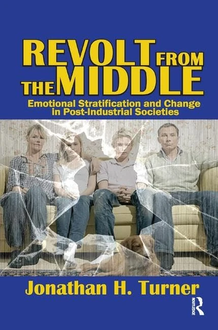 Revolt from the Middle: Emotional Stratification and Change in Post-Industrial Societies