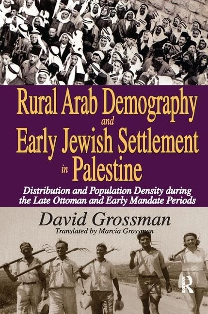 Rural Arab Demography and Early Jewish Settlement in Palestine: Distribution and Population Density During the Late Ottoman and Early Mandate Periods