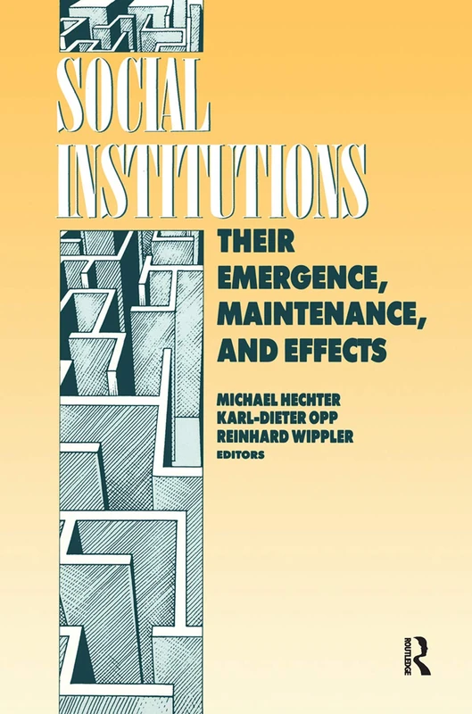 Social Institutions: Their Emergence, Maintenance and Effects (Communication and Social Order)