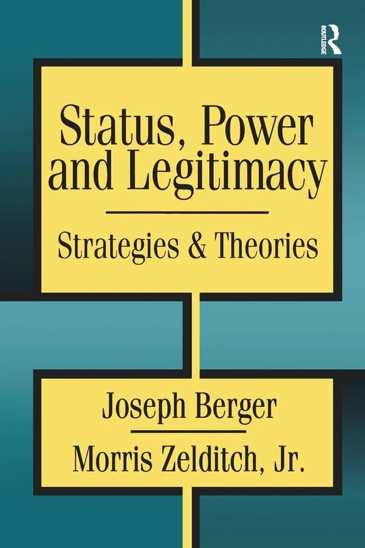 Status, Power, and Legitimacy: Strategies & Theories