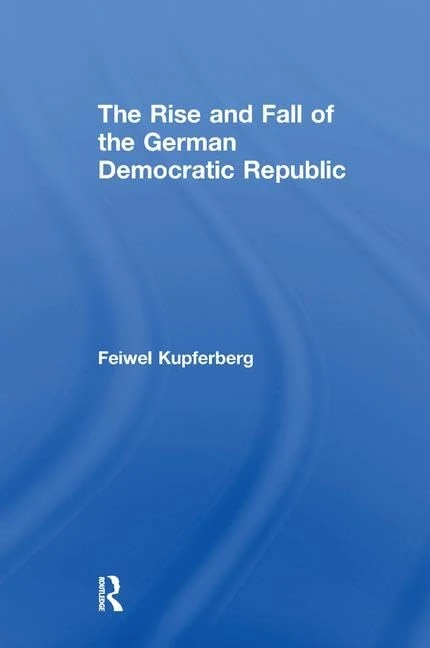 The Rise and Fall of the German Democratic Republic