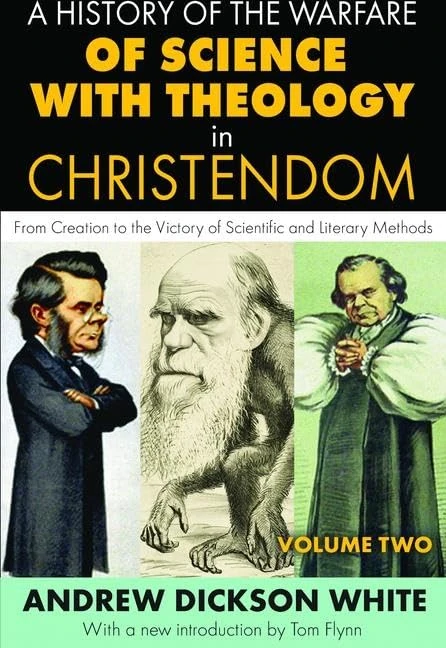 A History of the Warfare of Science with Theology in Christendom: Volume 2, From Creation to the Victory of Scientific and Literary Methods