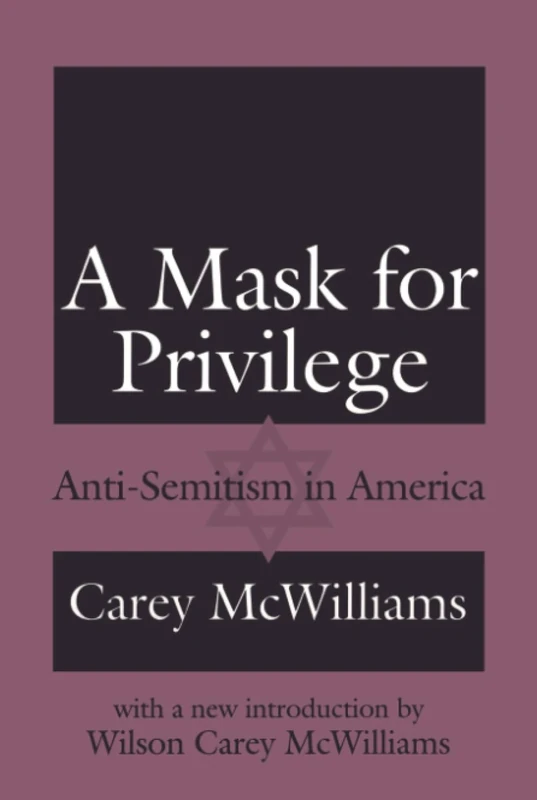A Mask for Privilege: Anti-semitism in America