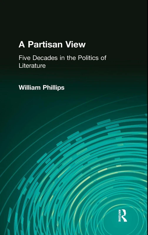 A Partisan View: Five Decades in the Politics of Literature