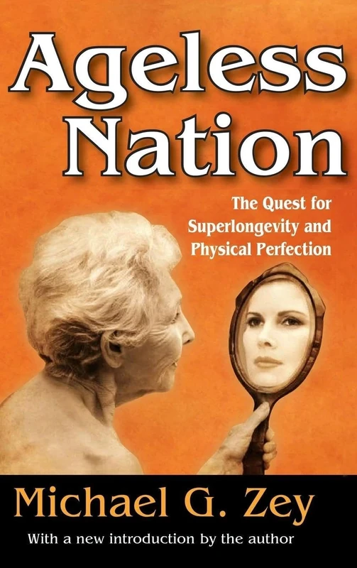 Ageless Nation: The Quest for Superlongevity and Physical Perfection