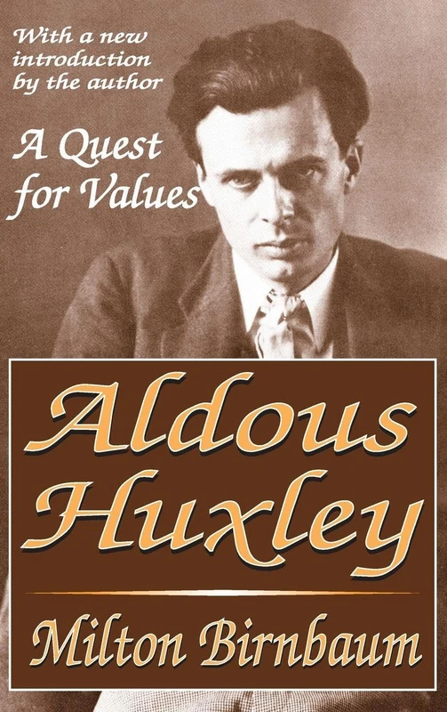 Routledge - Aldous Huxley: A Quest for Values - Biography