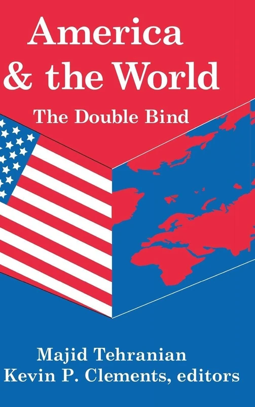 America and the World: The Double Bind: Volume 9, Peace and Policy