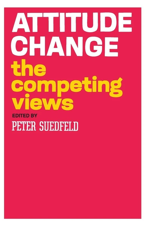 Attitude Change: The Competing Views