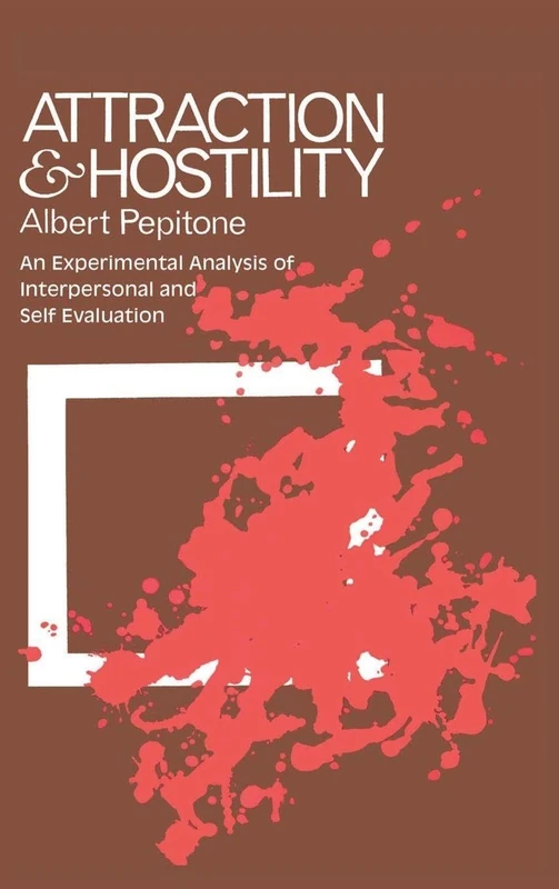 Attraction and Hostility: An Experimental Analysis of Interpersonal and Self Evaluation