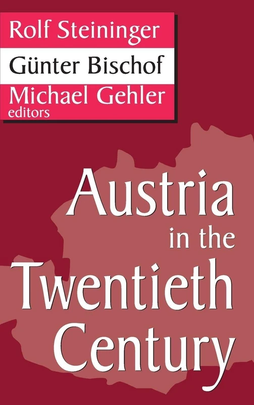 Austria in the Twentieth Century (Studies in Austrian and Central European History and Culture)