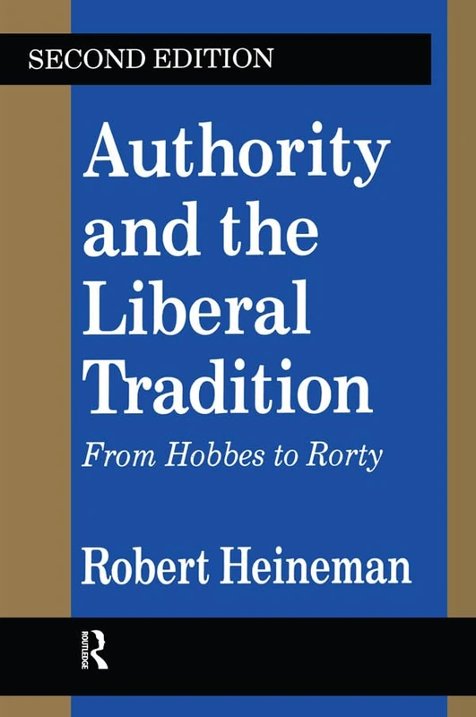 Authority and the Liberal Tradition: From Hobbes to Rorty (Library of Conservative Thought)