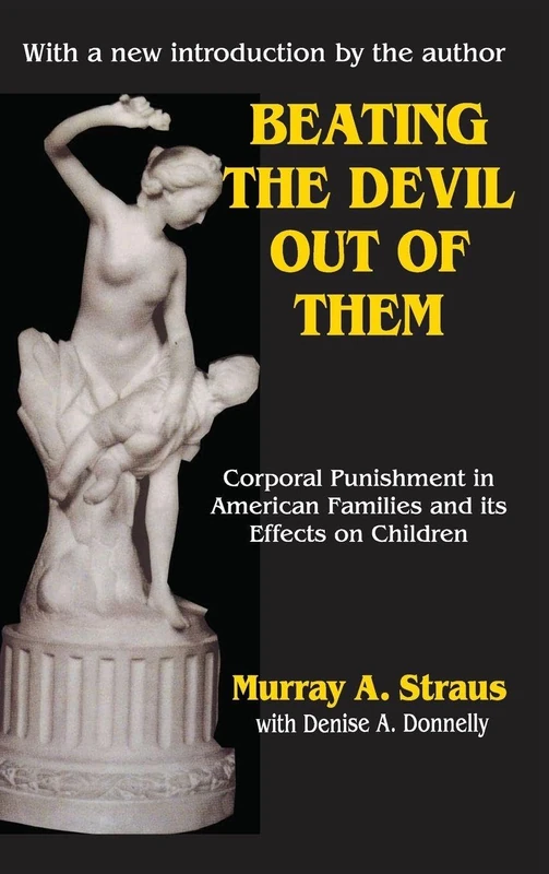 Beating the Devil Out of Them: Corporal Punishment in American Children