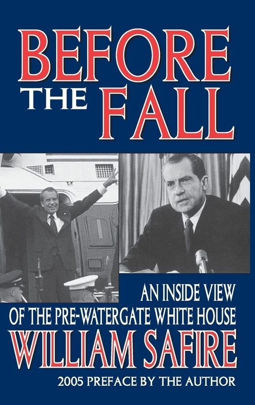 Before the Fall: An Inside View of the Pre-Watergate White House