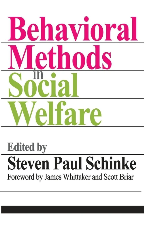 Behavioral Methods in Social Welfare: Helping Children, Adults, and Families in Community Settings