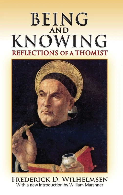 Being and Knowing: Reflections of a Thomist (The Library of Conservative Thought)