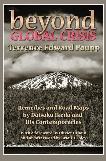Beyond Global Crisis: Remedies and Road Maps by Daisaku Ikeda and His Contemporaries