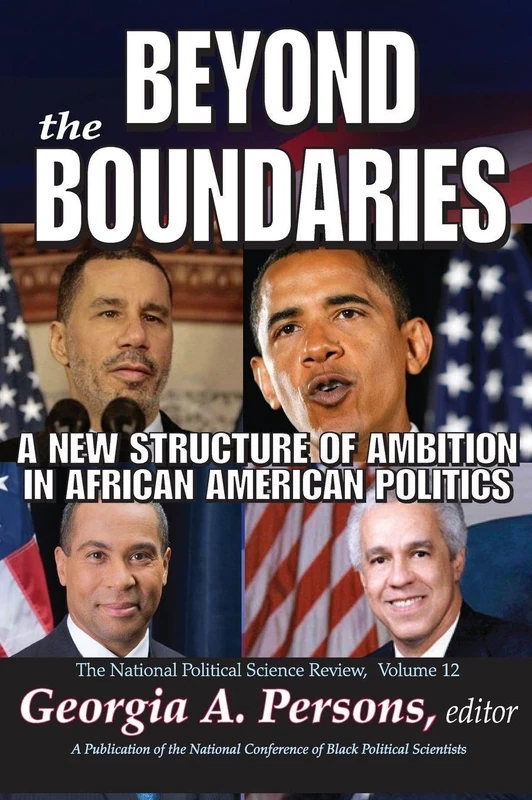 Beyond the Boundaries: A New Structure of Ambition in African American Politics (National Political Science Review Series)
