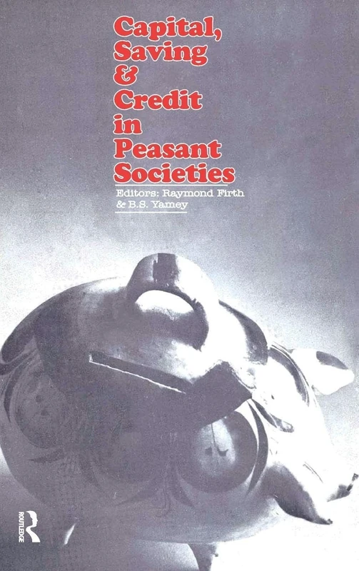 Capital, Saving and Credit in Peasant Societies
