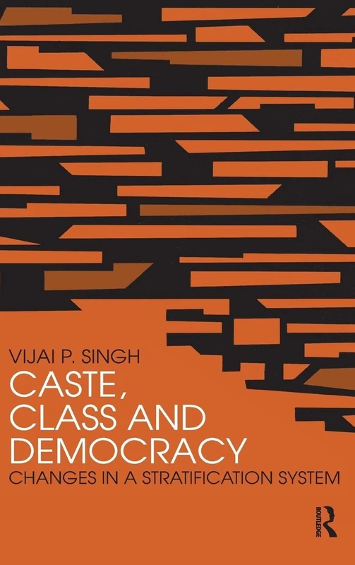 Routledge - Caste, Class and Democracy: Social Stratification