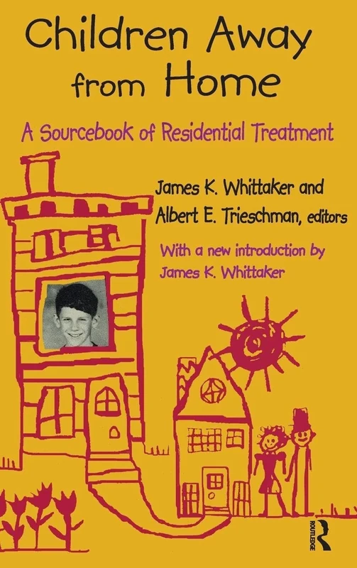 Children Away from Home: A Sourcebook of Residential Treatment