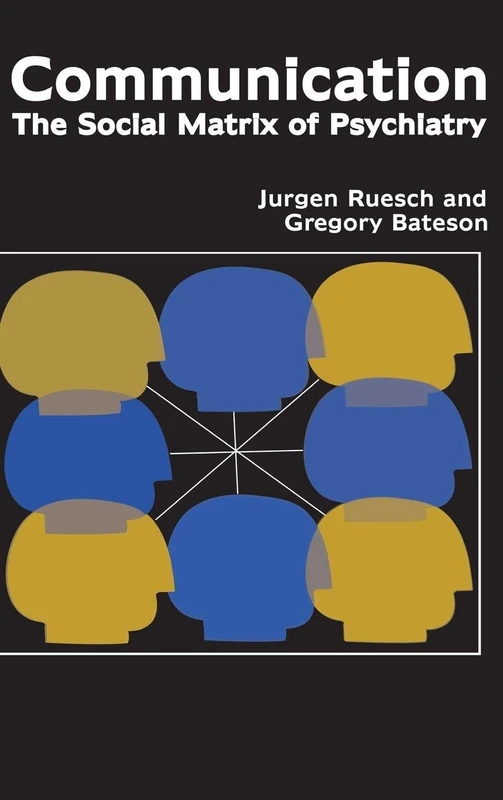 Communication: The Social Matrix of Psychiatry