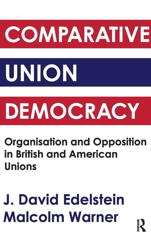 Routledge Comparative Union Democracy - Labor Studies Book