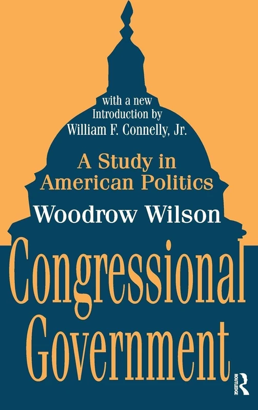 Routledge - Congressional Government: A Study in American Politics