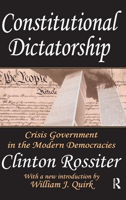 Constitutional Dictatorship: Crisis Government in the Modern Democracies