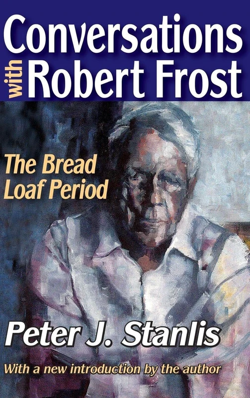 Routledge - Conversations with Robert Frost: The Bread Loaf Period
