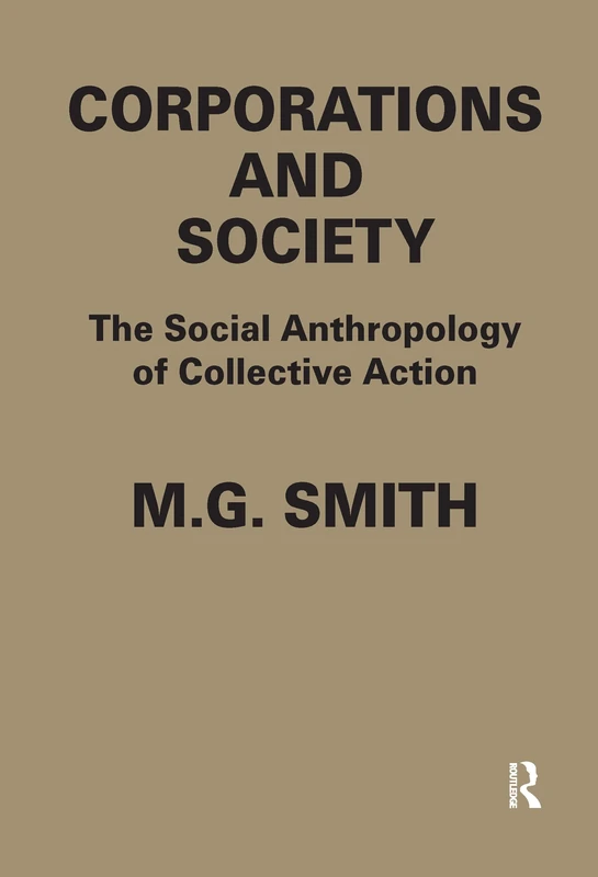 Corporations and Society: The Social Anthropology of Collective Action