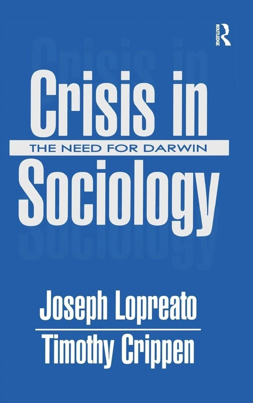 Routledge Crisis in Sociology: The Need for Darwin - Book