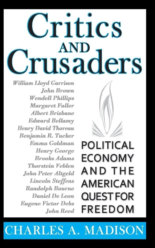 Critics and Crusaders: Political Economy and the American Quest for Freedom
