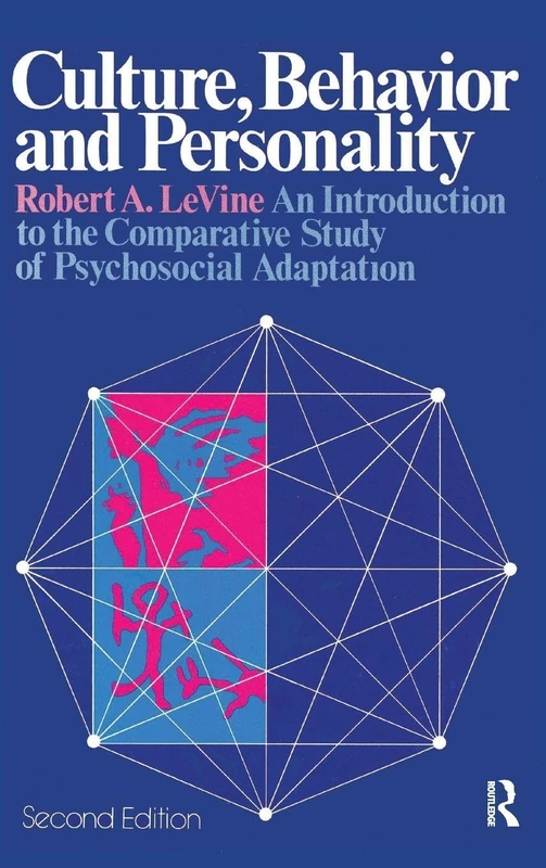 Culture, Behavior, and Personality: An Introduction to the Comparative Study of Psychosocial Adaptation