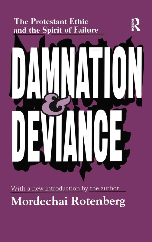 Damnation and Deviance: The Protestant Ethic and the Spirit of Failure