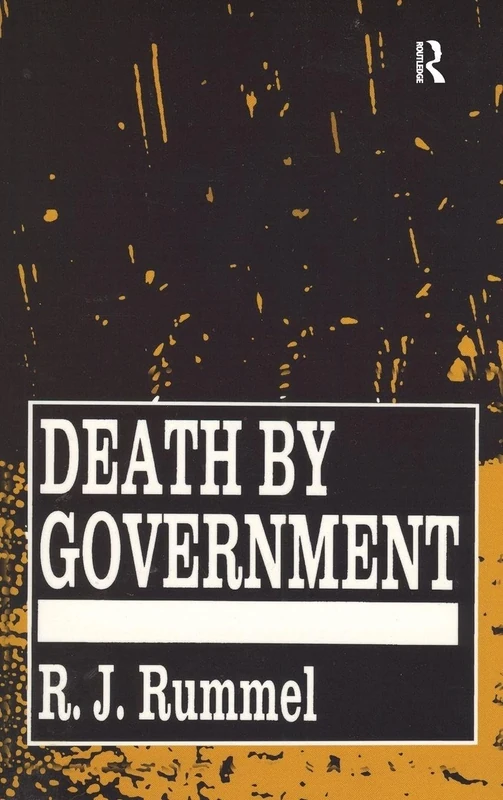 Death by Government: Genocide and Mass Murder Since 1900