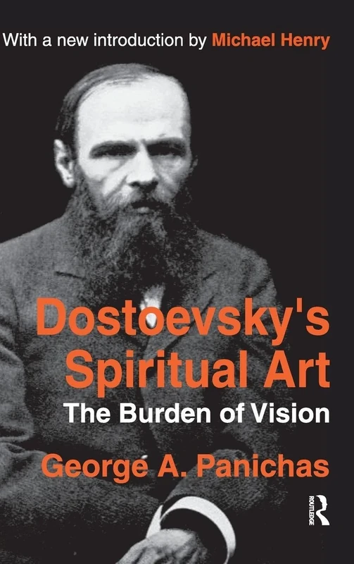 Dostoevsky's Spiritual Art: The Burden of Vision