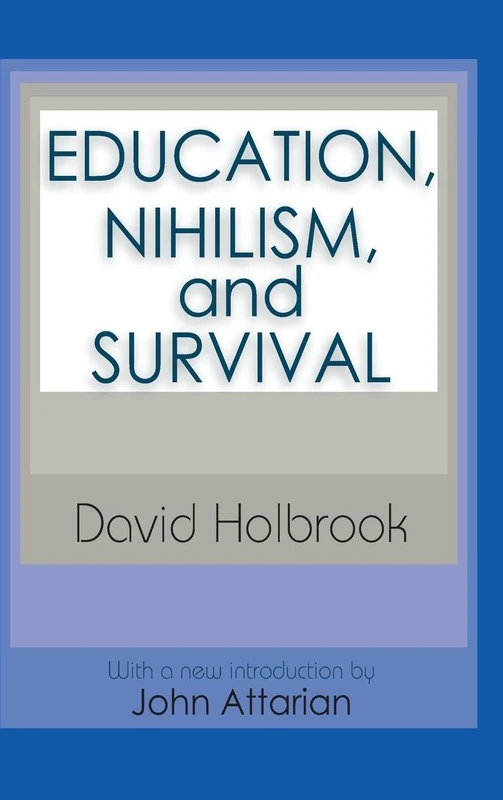 Routledge - Education, Nihilism, and Survival by David Holbrook