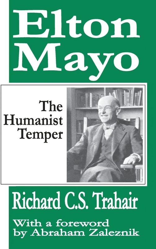 Elton Mayo: The Humanist Temper