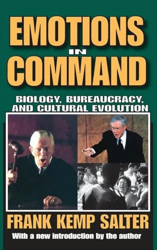 Routledge Emotions in Command: Biology and Bureaucracy Book