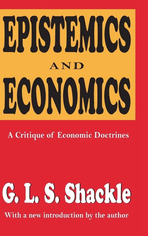 Epistemics and Economics: A Critique of Economic Doctrines