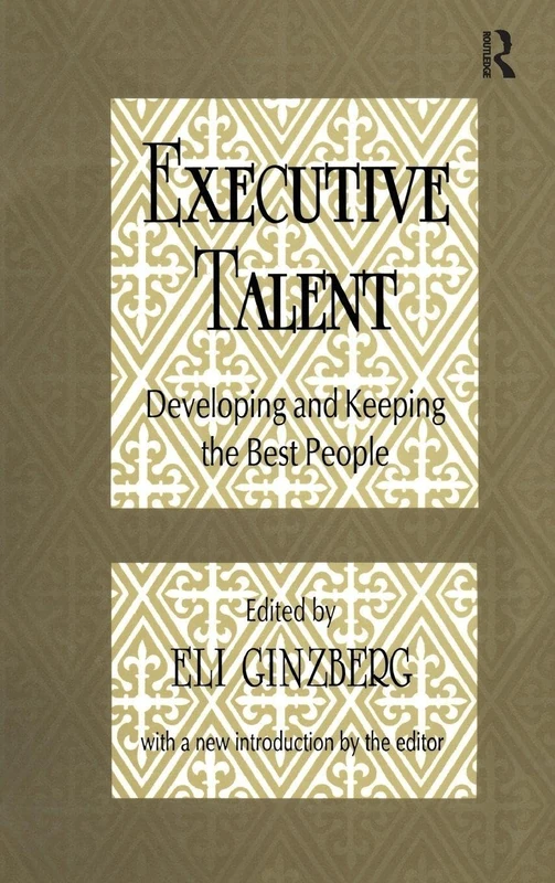 Routledge Executive Talent - Developing and Keeping Best People