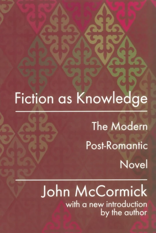 Fiction as Knowledge: Modern Post-romantic Novel