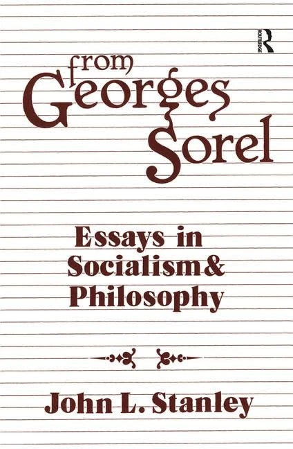 From Georges Sorel: Essays in Socialism and Philosophy