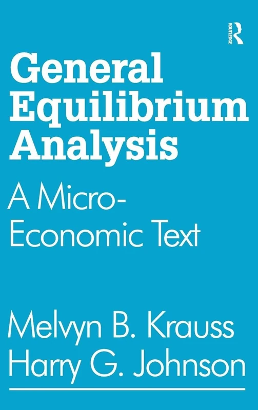 General Equilibrium Analysis: A Micro-Economic Text