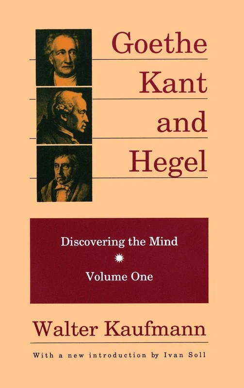 Goethe, Kant, and Hegel: Discovering the Mind (Discovering the Mind Series)