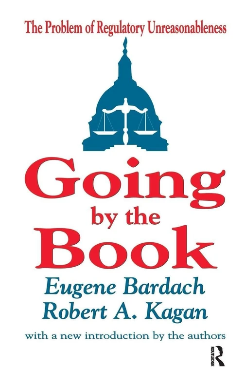 Routledge - Going by the Book: The Problem of Regulatory Unreasonableness