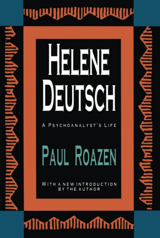 Routledge - Helene Deutsch: A Psychoanalyst's Life (History of Ideas)