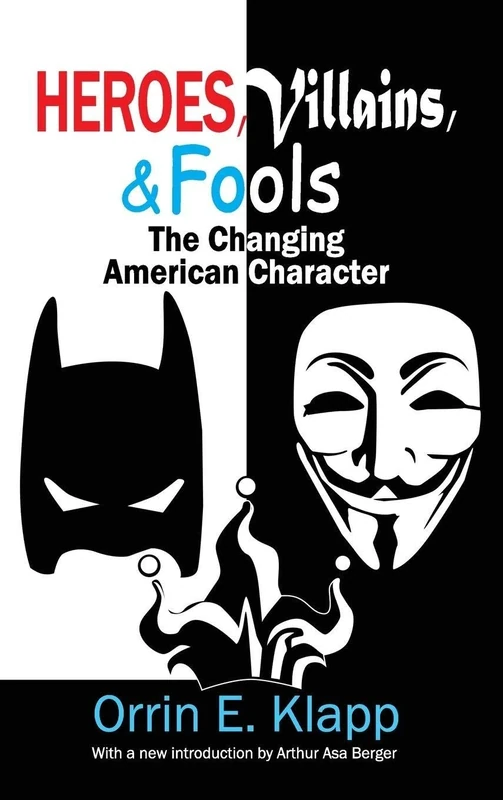 Heroes, Villains, and Fools: The Changing American Character - Image 1